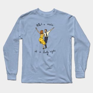 La La Land - What a waste of a lovely night Long Sleeve T-Shirt